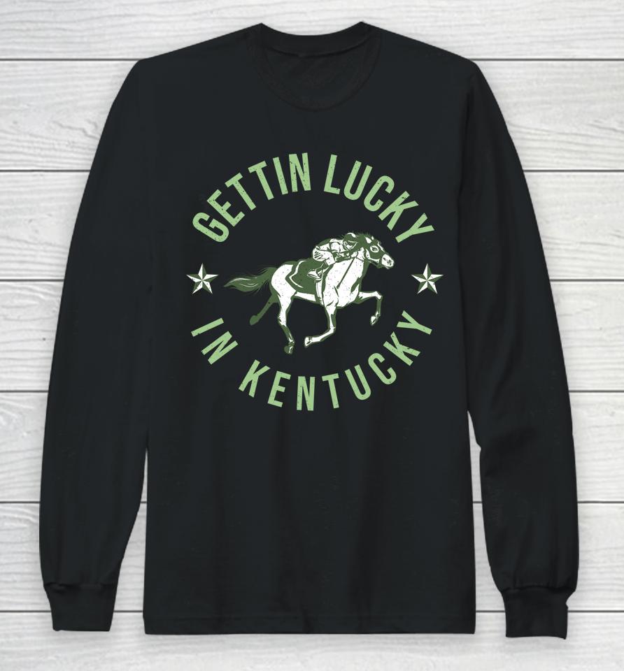 Derby Vintage Getting Lucky In Kentucky Horse Racing Long Sleeve T-Shirt