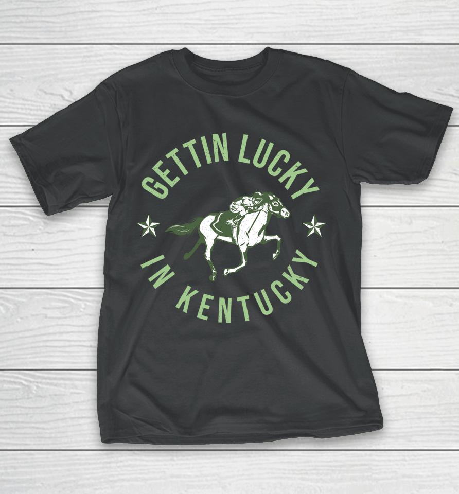 Derby Vintage Getting Lucky In Kentucky Horse Racing T-Shirt