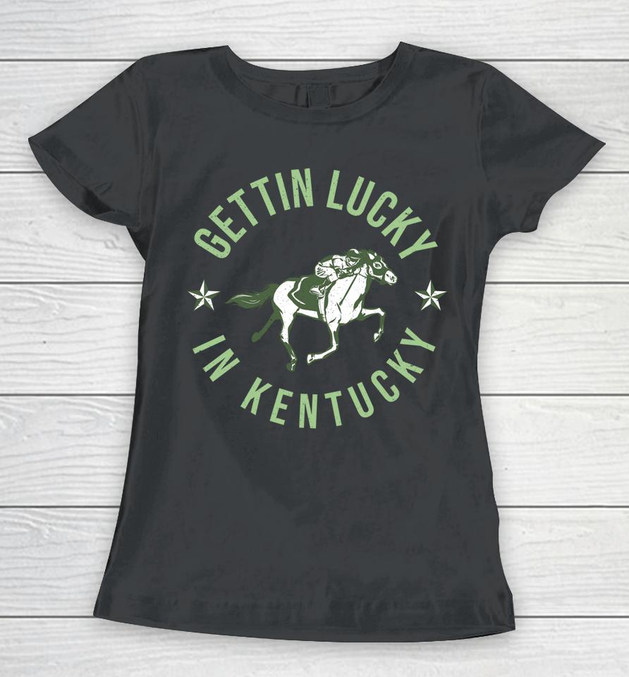 Derby Vintage Getting Lucky In Kentucky Horse Racing Women T-Shirt