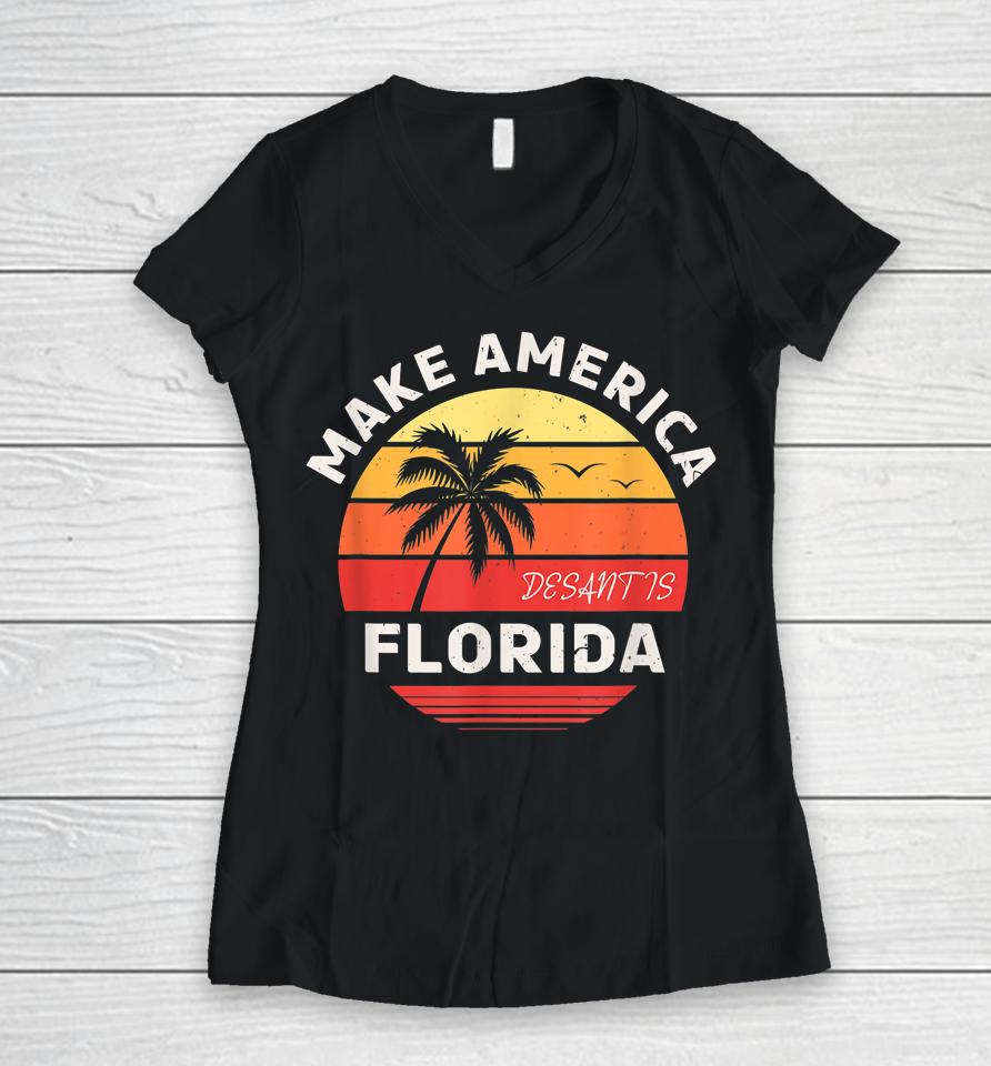 Desantis 2024 Make America Florida Women V-Neck T-Shirt