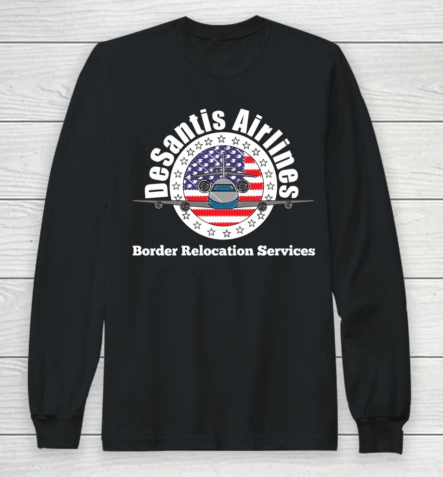 Desantis Airlines - Border Relocation Services Long Sleeve T-Shirt