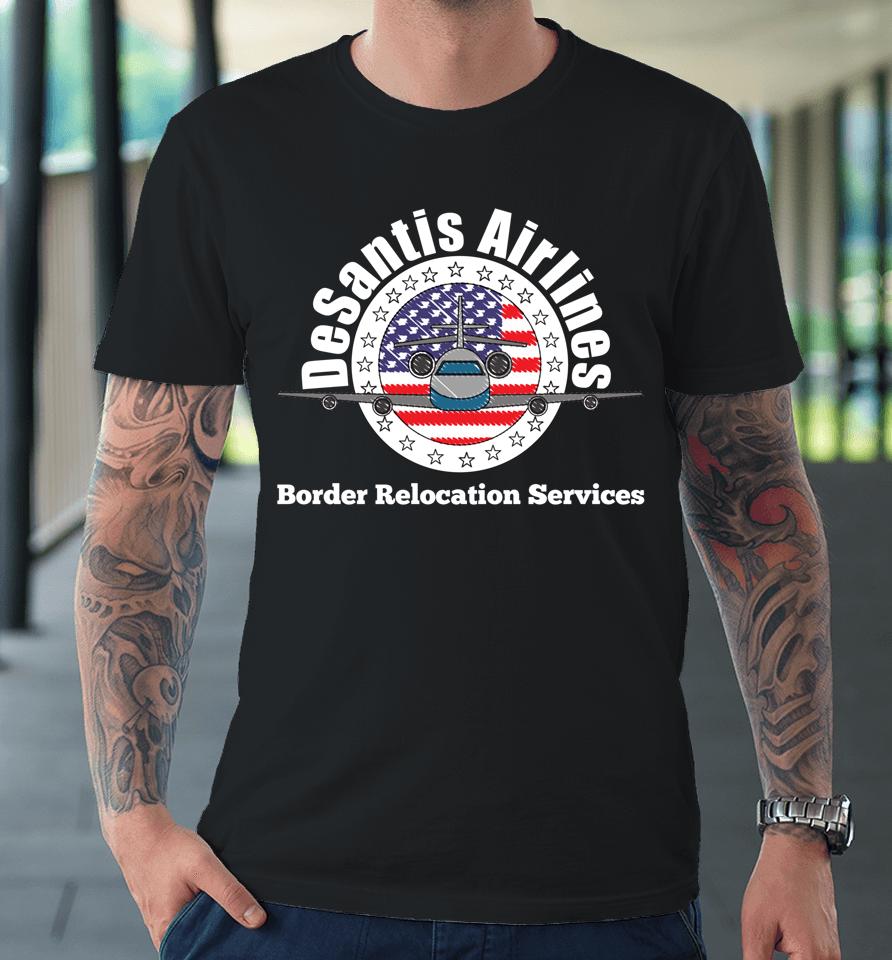 Desantis Airlines - Border Relocation Services Premium T-Shirt