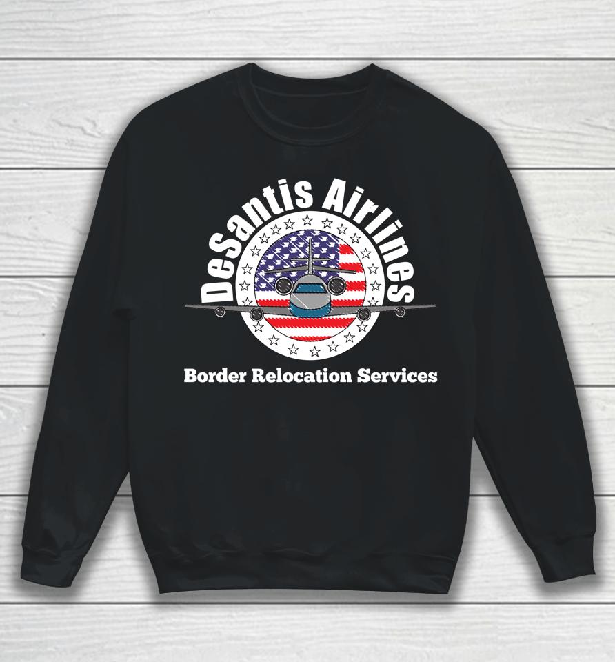 Desantis Airlines - Border Relocation Services Sweatshirt