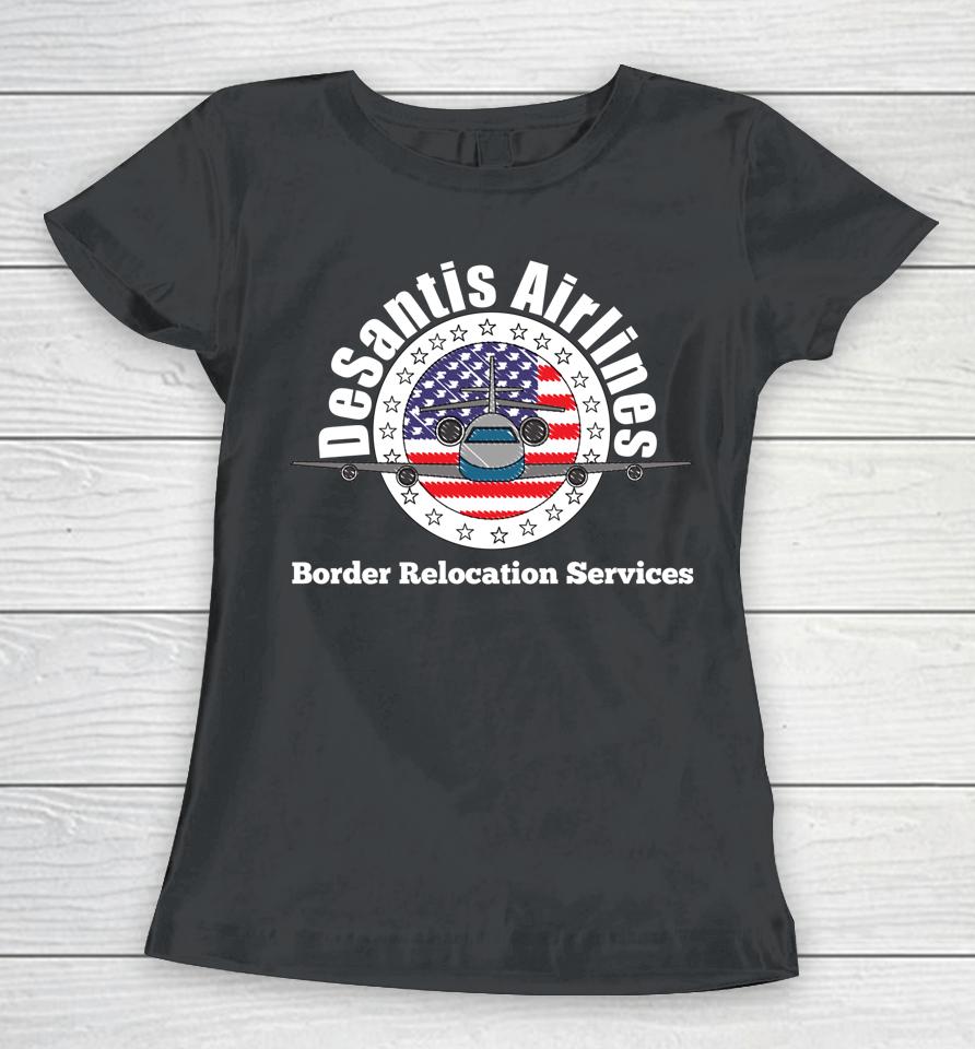Desantis Airlines - Border Relocation Services Women T-Shirt