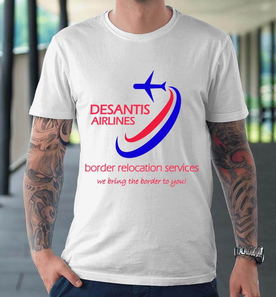 Desantis Airlines Border Relocation Services Premium T-Shirt