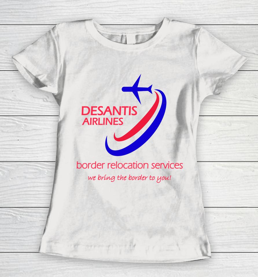 Desantis Airlines Border Relocation Services Women T-Shirt
