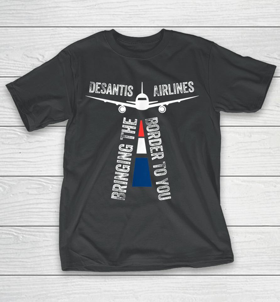 Desantis Airlines Bringing The Border To You Retro Usa Flag T-Shirt
