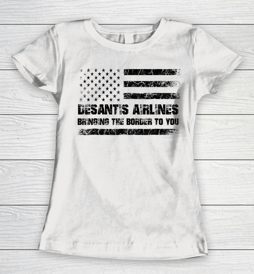 Desantis Airlines Bringing The Border To You Retro Usa Flag Women T-Shirt