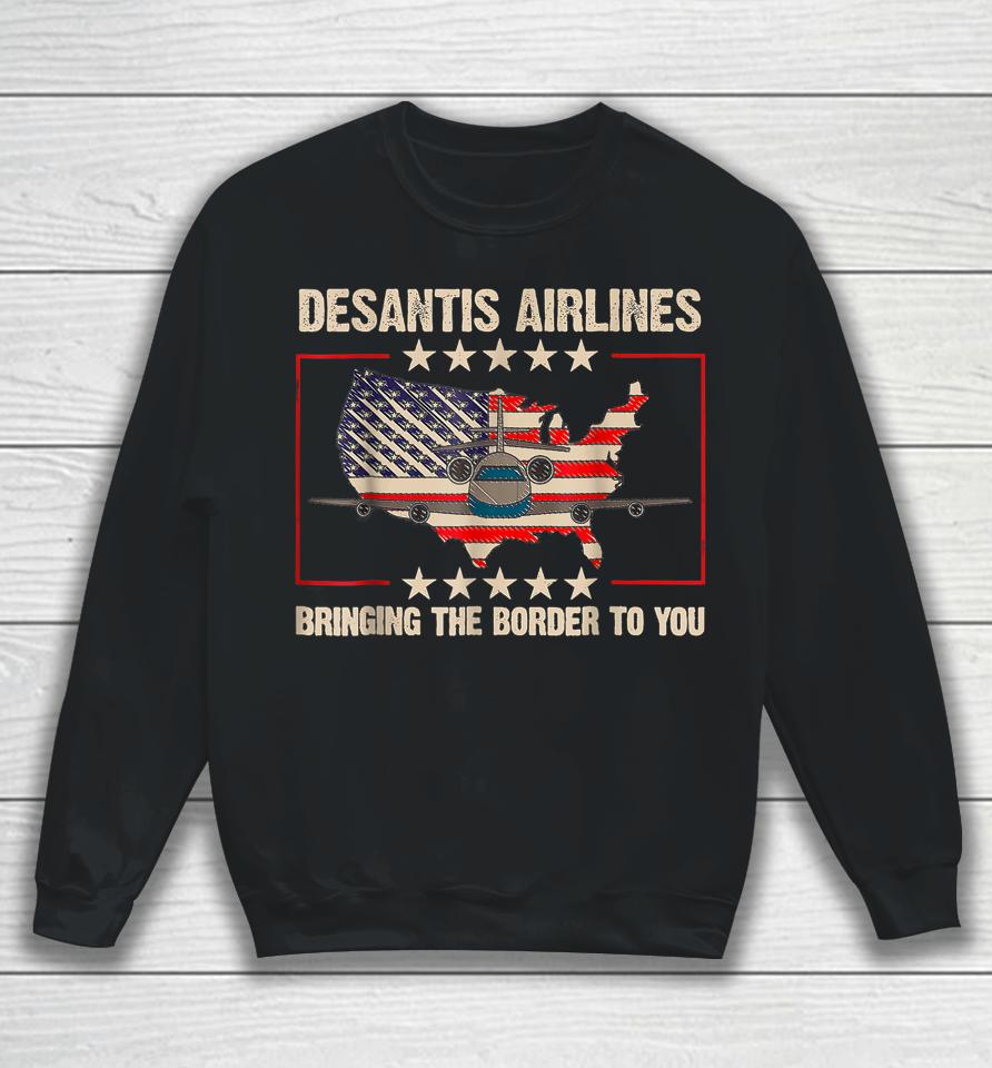 Desantis Airlines Bringing The Border To You Sweatshirt