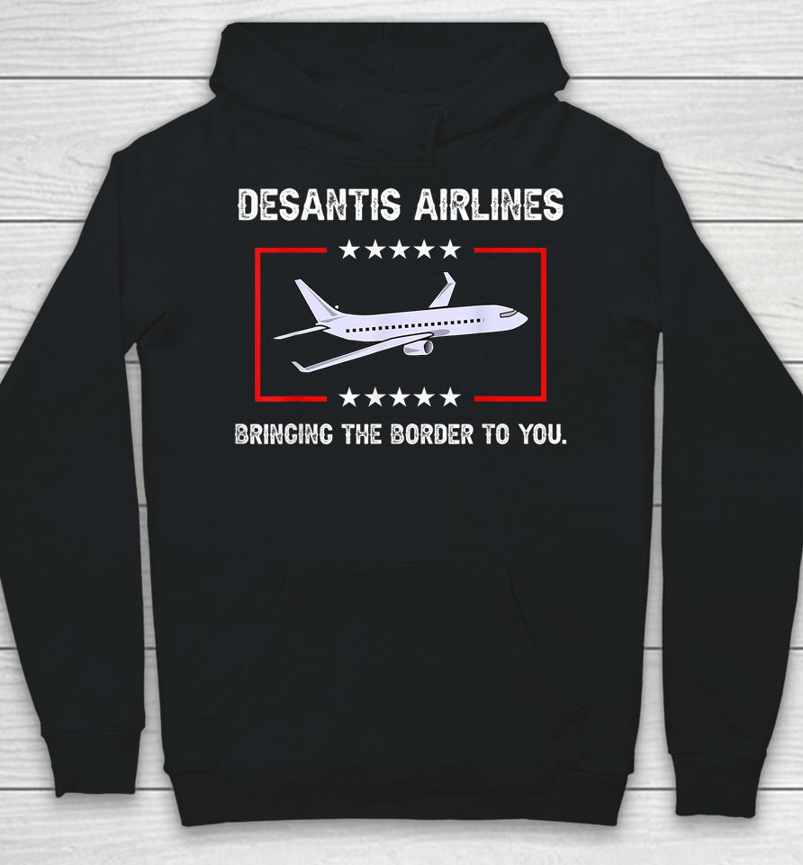 Desantis Airlines Bringing The Border To You Hoodie