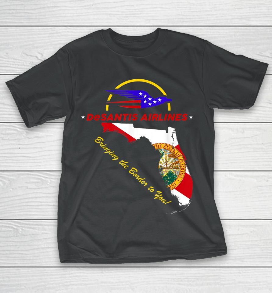 Desantis Airlines Bringing The Border To You T-Shirt Desantis Airlines T-Shirt