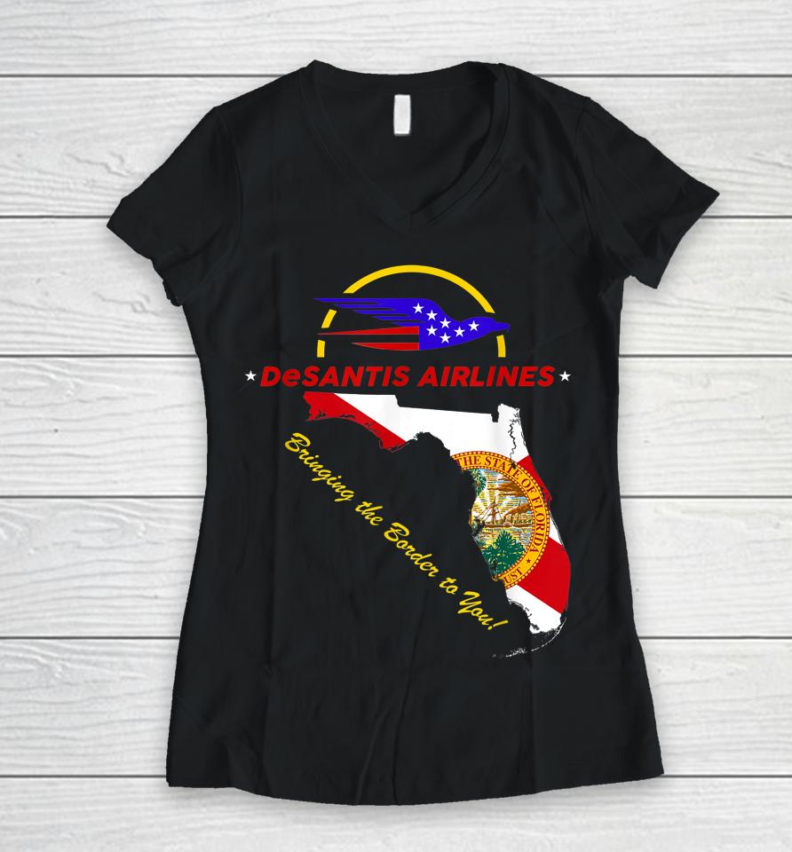 Desantis Airlines Bringing The Border To You T-Shirt Desantis Airlines Women V-Neck T-Shirt