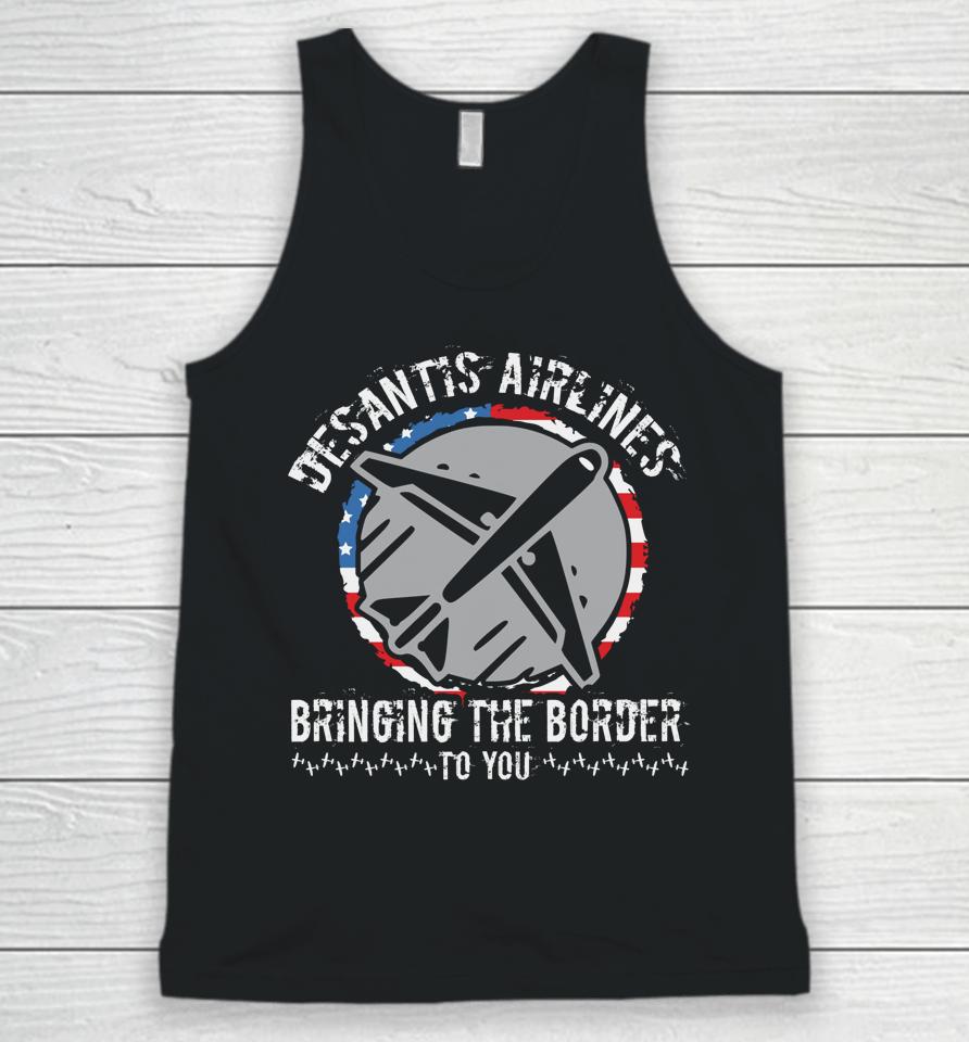 Desantis Airlines Distress Flag Bringing The Border To You Unisex Tank Top
