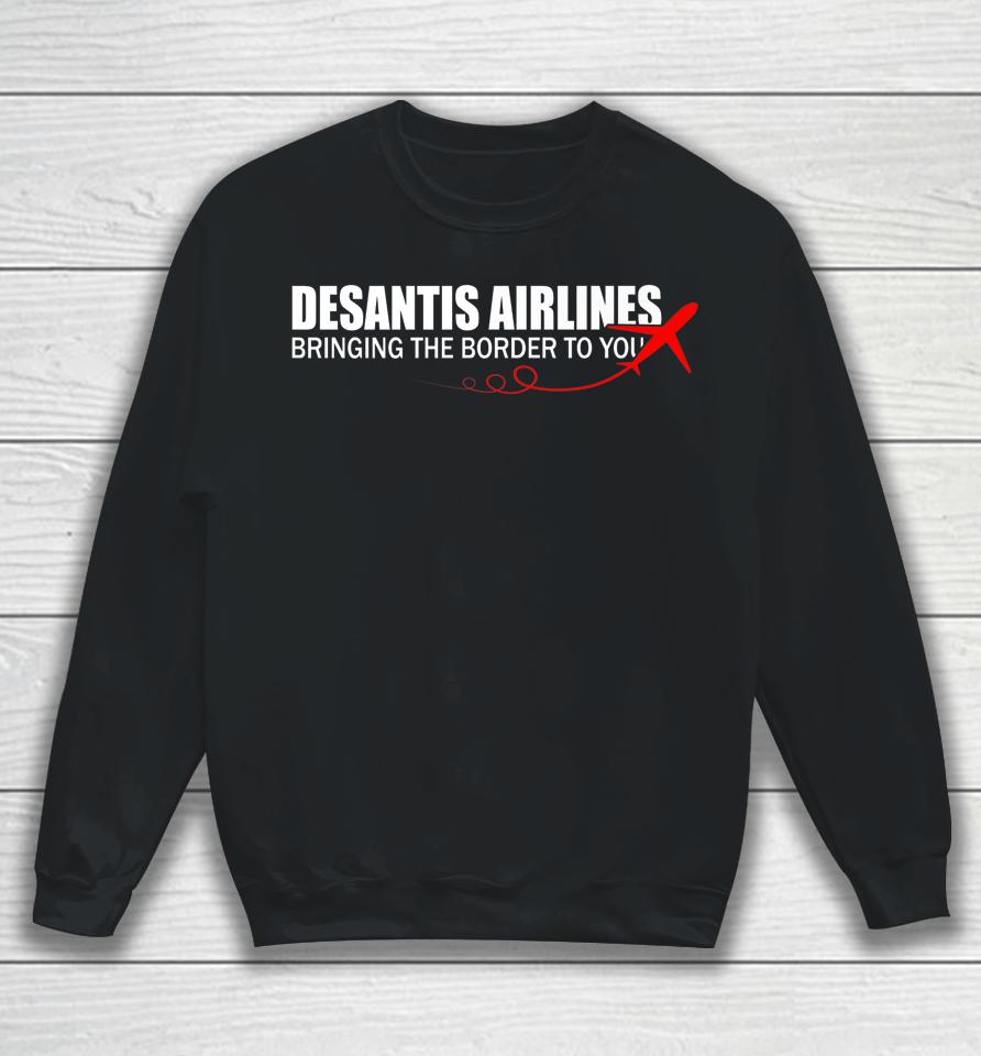 Desantis Airlines Funny Political Meme Ron Desantis Sweatshirt