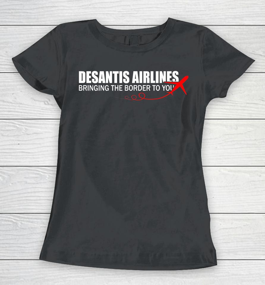 Desantis Airlines Funny Political Meme Ron Desantis Women T-Shirt
