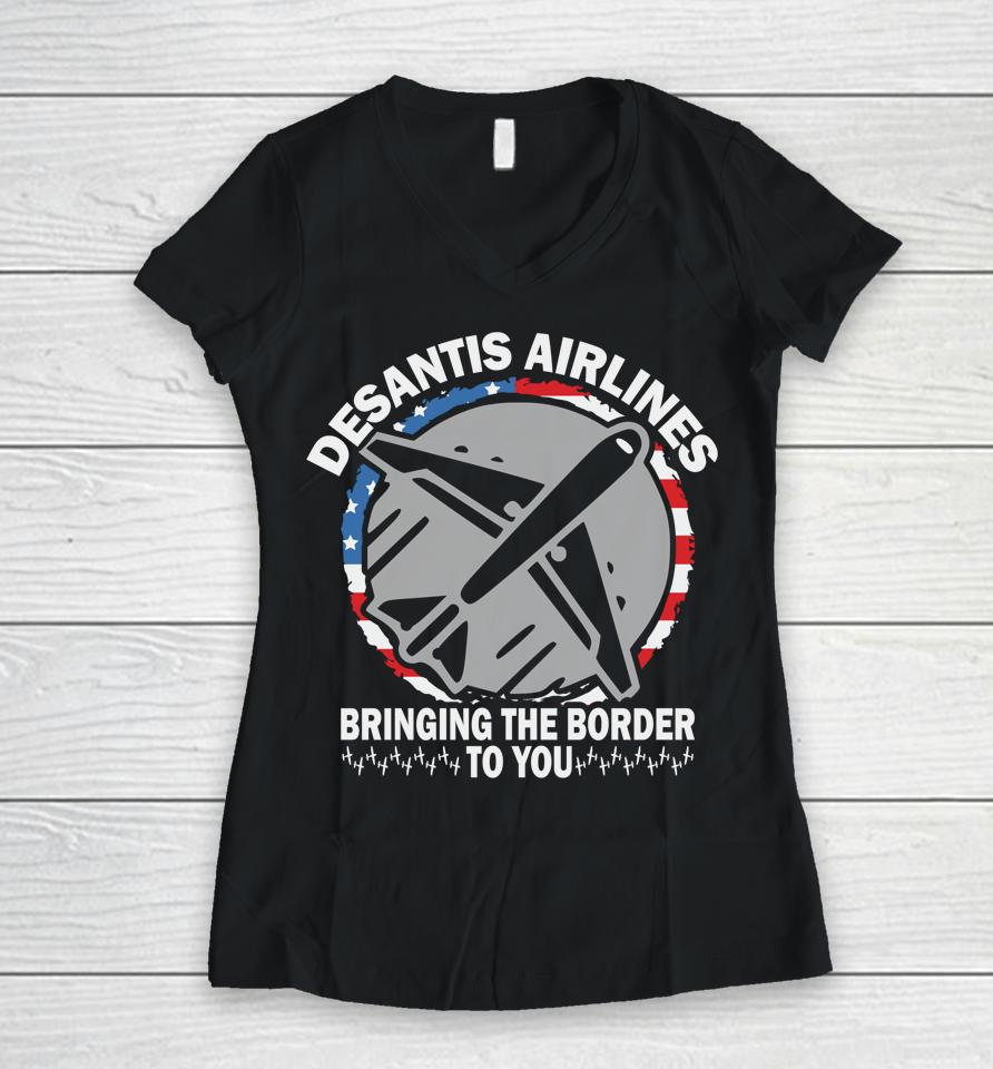Desantis Airlines Us Flag Bringing The Border To You Women V-Neck T-Shirt