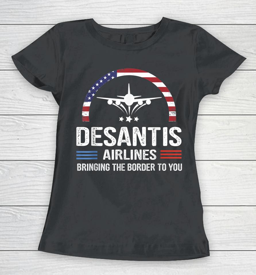 Desantis Airlines Vintage Tee Bringing The Border To You Women T-Shirt