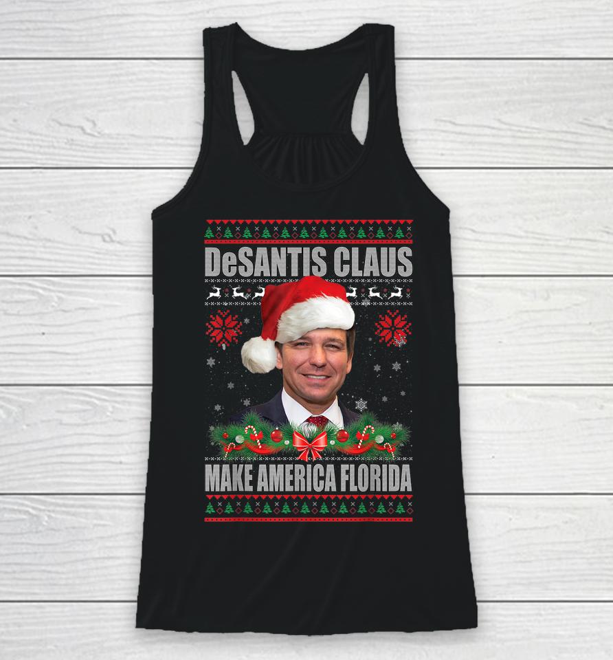 Desantis Claus Make America Florida Christmas Sweater Racerback Tank