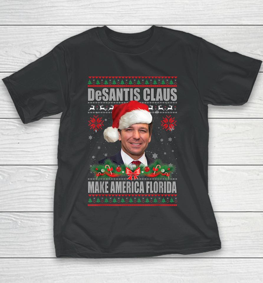 Desantis Claus Make America Florida Christmas Sweater Youth T-Shirt