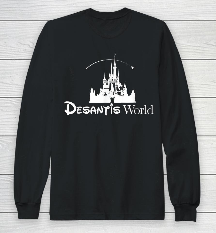 Desantis World Anti Woke Corporation Political Long Sleeve T-Shirt
