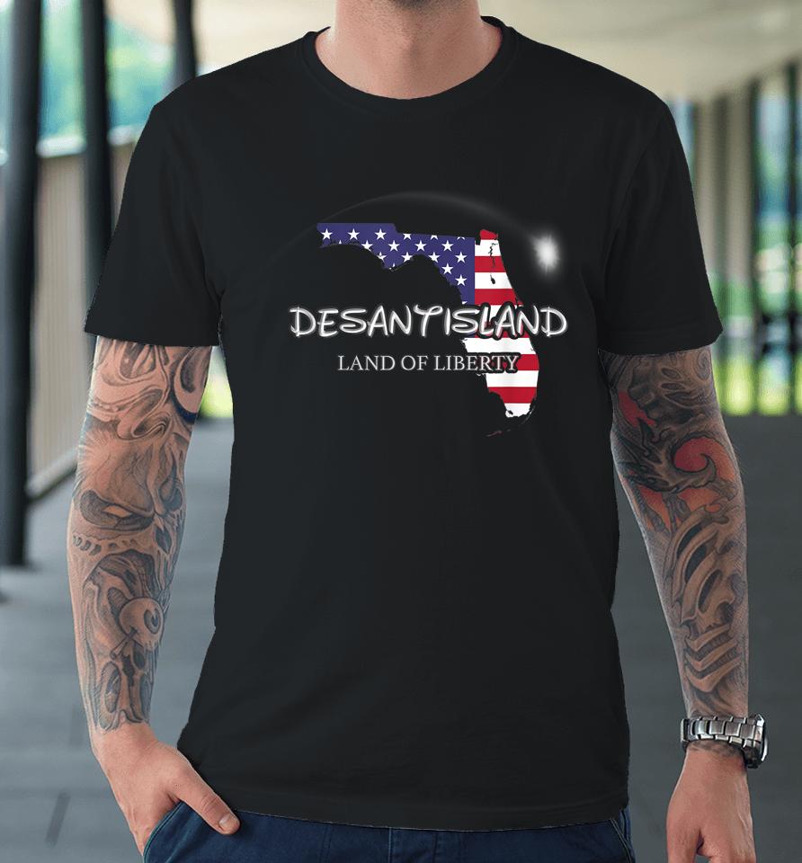 Desantisland Land State Of Liberty Florida Map Patriotic Premium T-Shirt