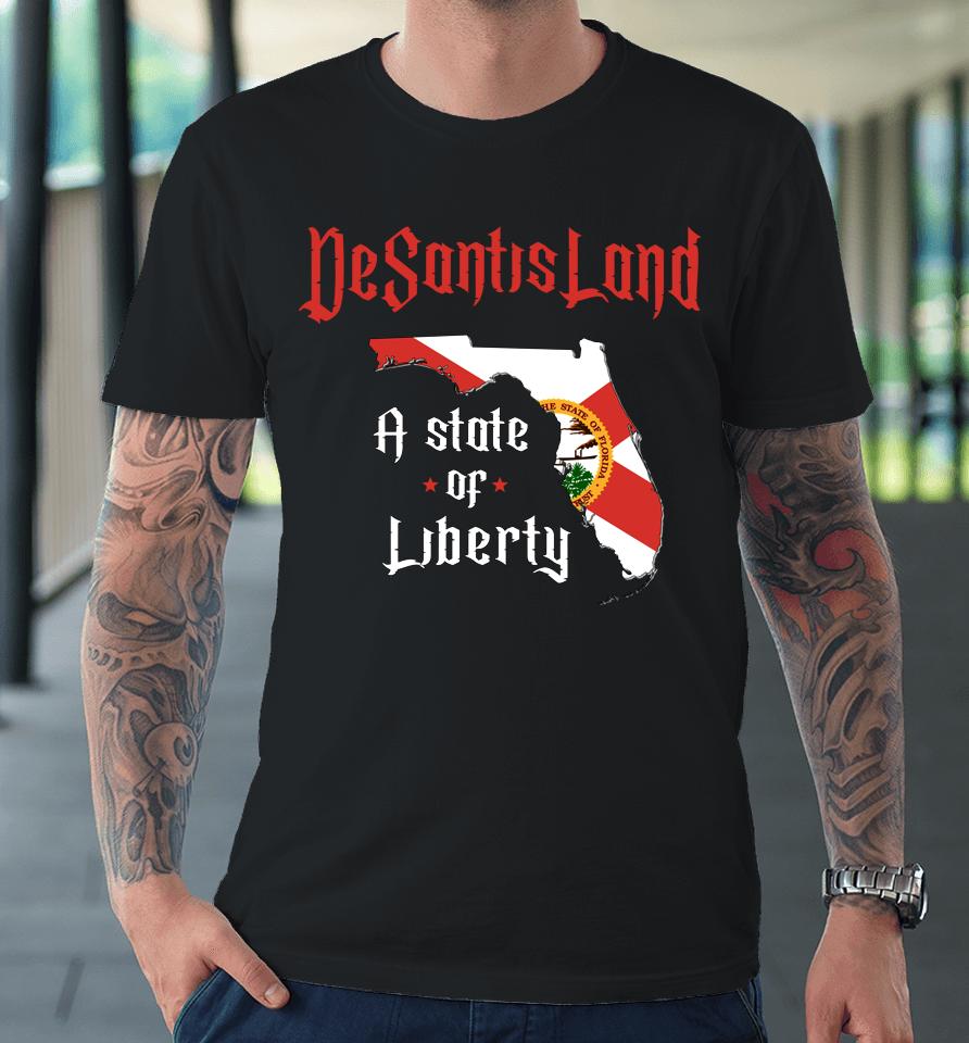 Desantisland State Of Liberty Florida Map Fl Flag Patriotic Premium T-Shirt