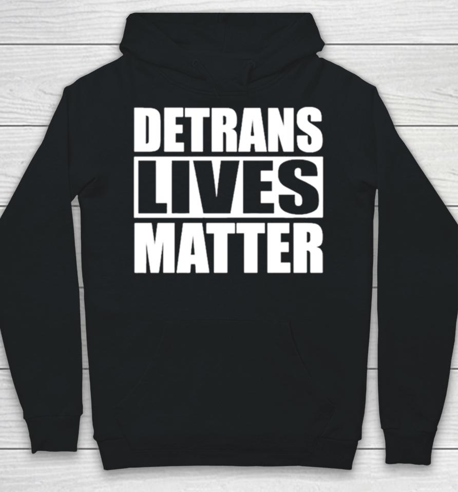 Detrans Lives Matter Simple In Black Hoodie