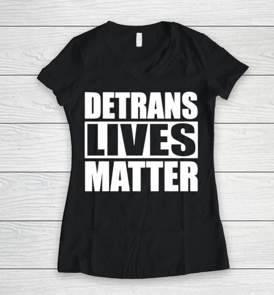 Detrans Lives Matter Simple In Black Women V-Neck T-Shirt