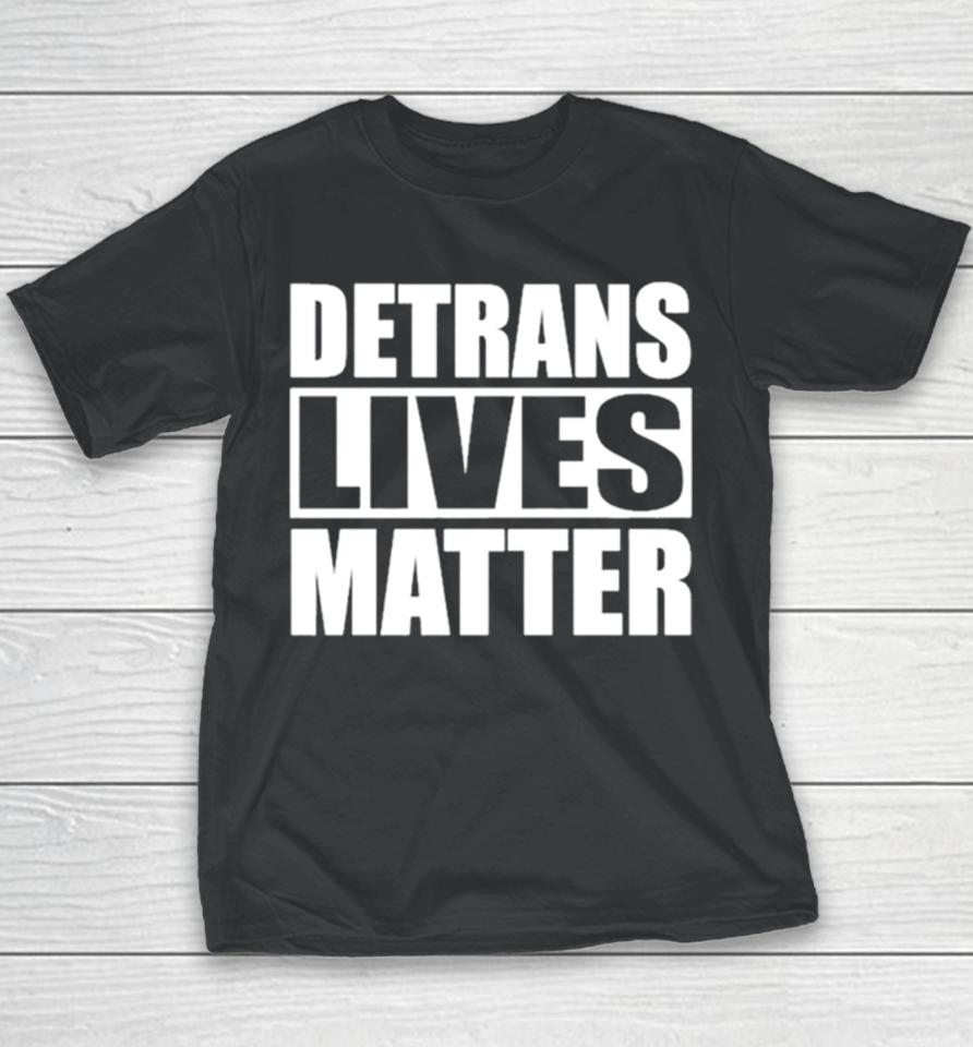 Detrans Lives Matter Simple In Black Youth T-Shirt