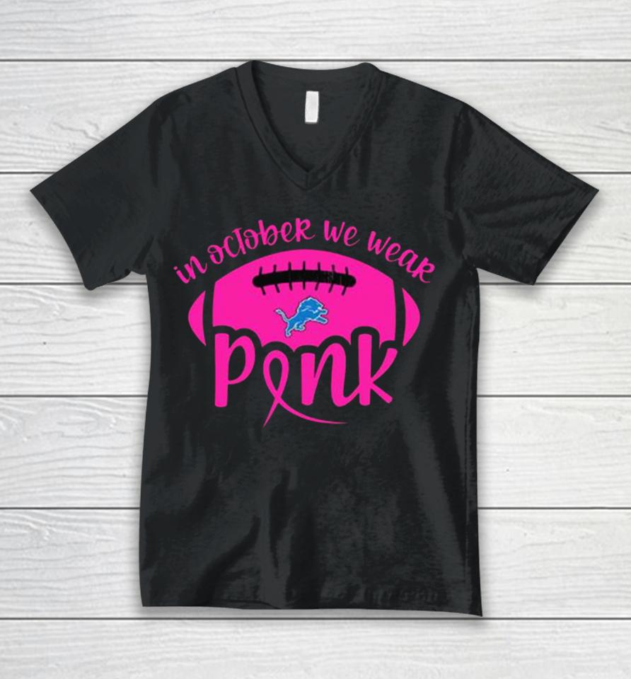 Detroit Lions 2023 In October We Wear Pink Unisex V-Neck T-Shirt