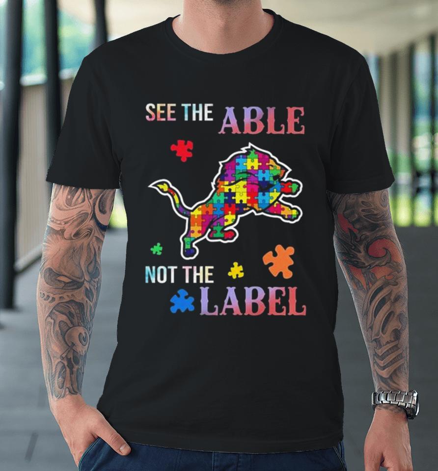 Detroit Lions Autism Awareness See The Able Not The Label Premium T-Shirt