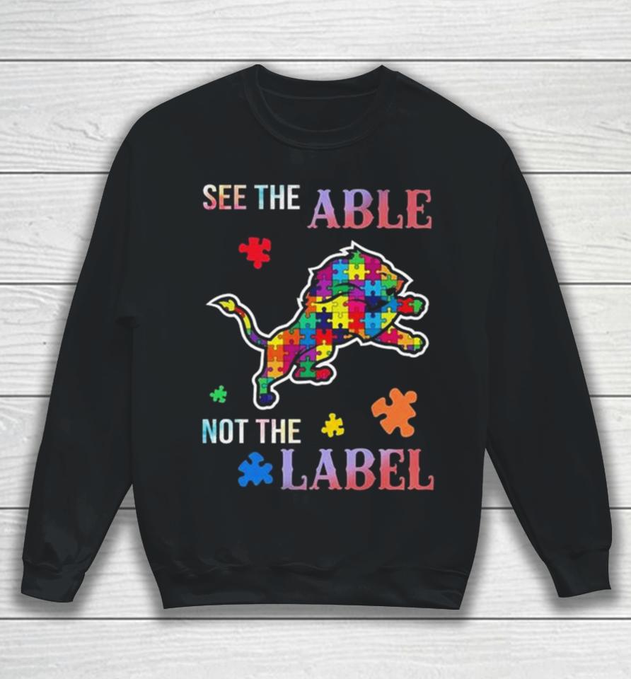 Detroit Lions Autism Awareness See The Able Not The Label Sweatshirt