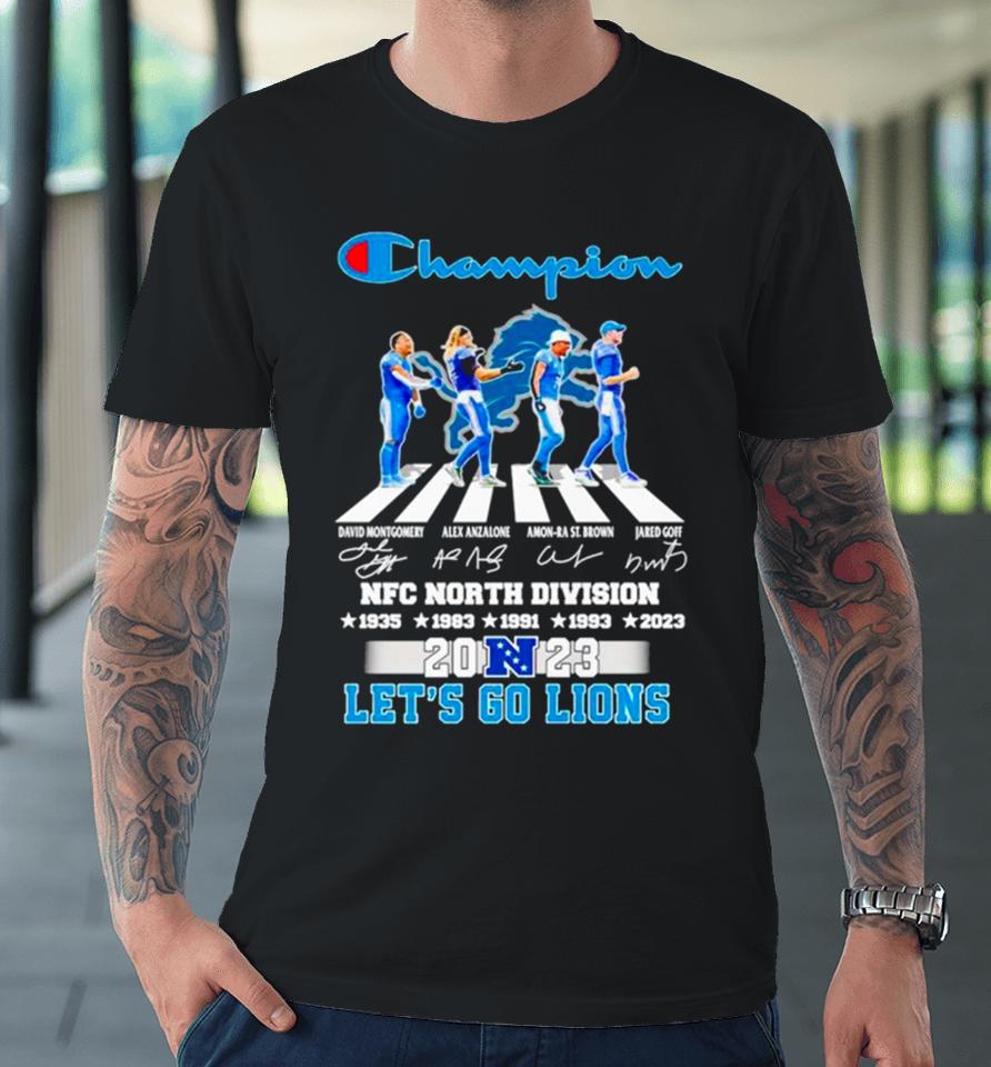 Detroit Lions Champion Nfc North Division 2023 Let’s Go Lions Signatures Premium T-Shirt