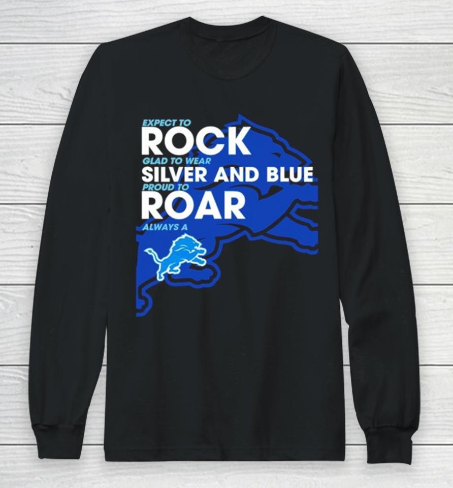 Detroit Lions Expect To Rock Clad To Wear Silver And Blue Long Sleeve T-Shirt