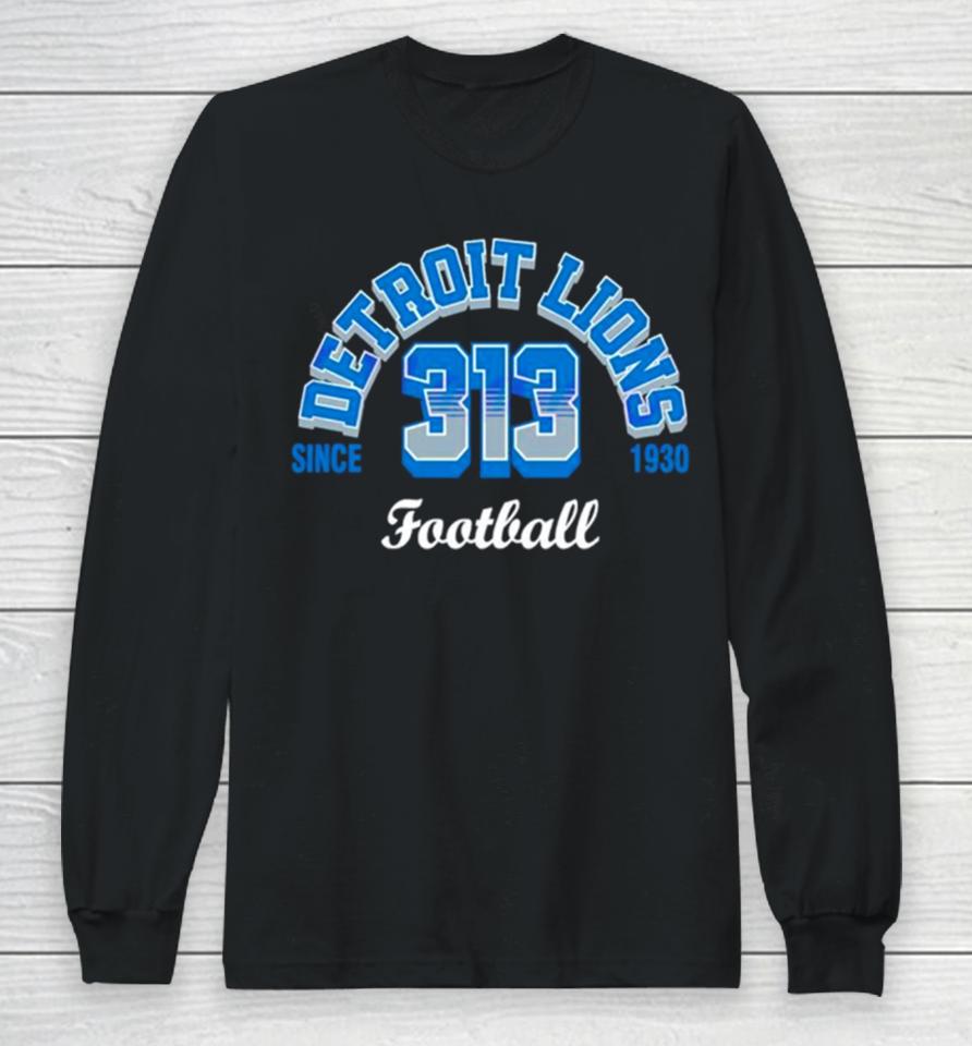 Detroit Lions Football 313 Since 1930 Classic Long Sleeve T-Shirt