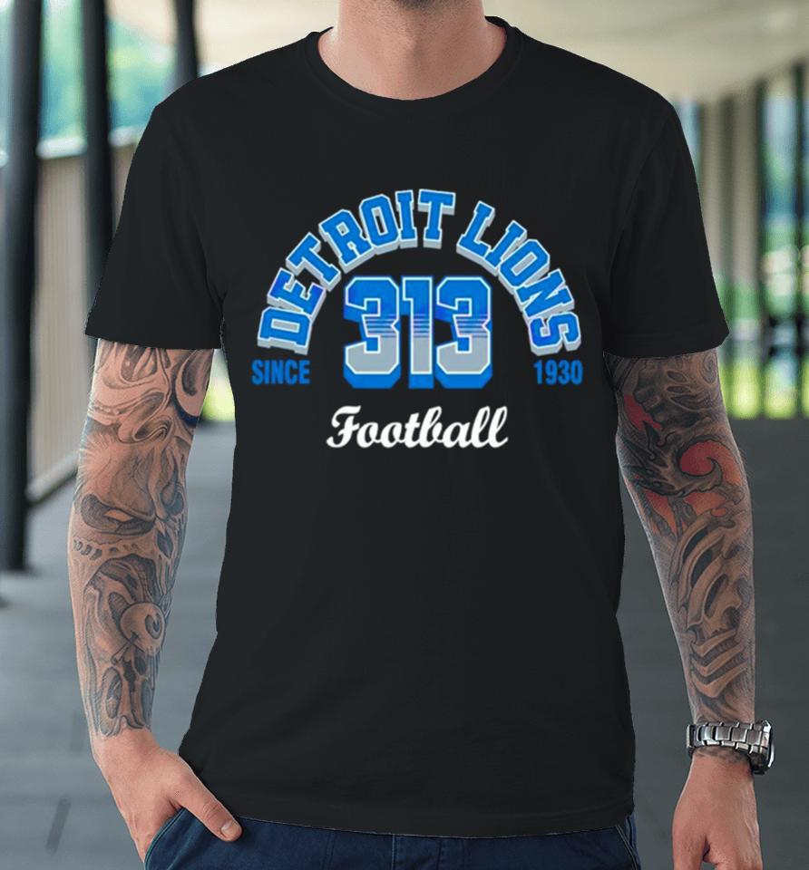 Detroit Lions Football 313 Since 1930 Classic Premium T-Shirt