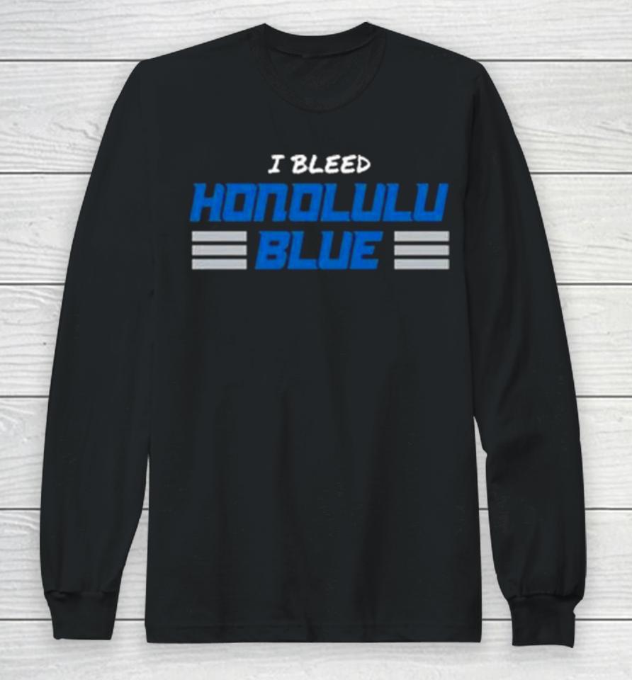 Detroit Lions I Bleed Honolulu Blue Long Sleeve T-Shirt