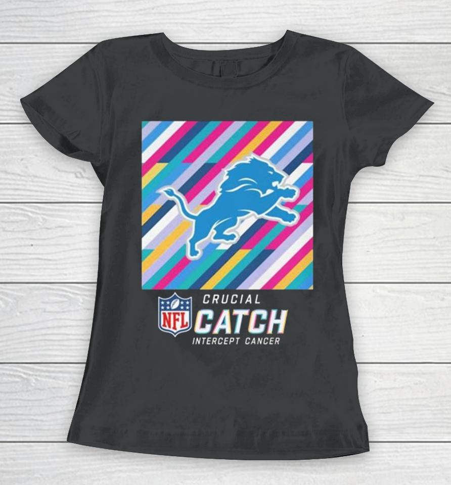 Detroit Lions Nfl Crucial Catch Intercept Cancer Women T-Shirt