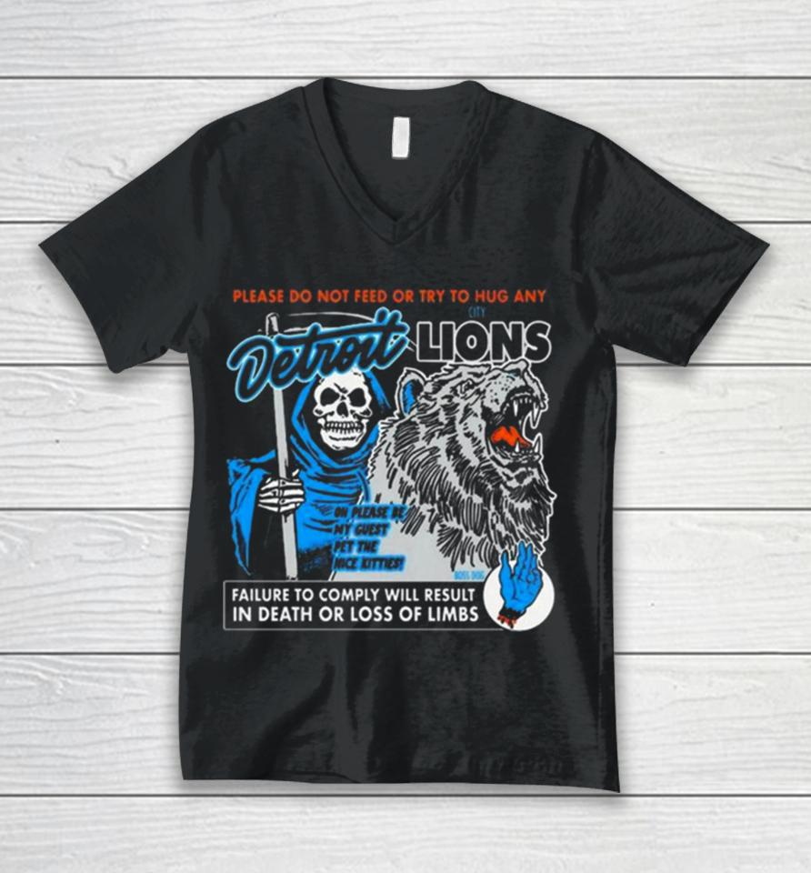 Detroit Lions Please Do Not Feed Or Try To Hug Any Failure To Comply Will Result In Death Or Loss Of Limbs Unisex V-Neck T-Shirt
