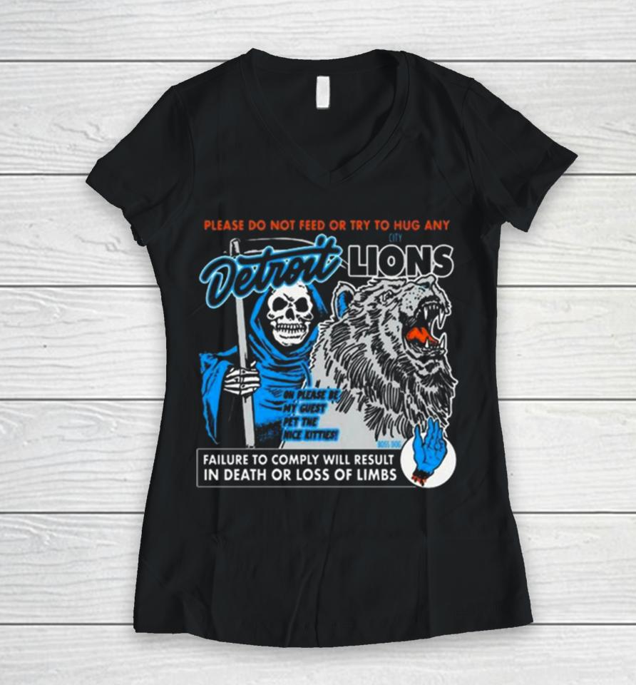 Detroit Lions Please Do Not Feed Or Try To Hug Any Failure To Comply Will Result In Death Or Loss Of Limbs Women V-Neck T-Shirt