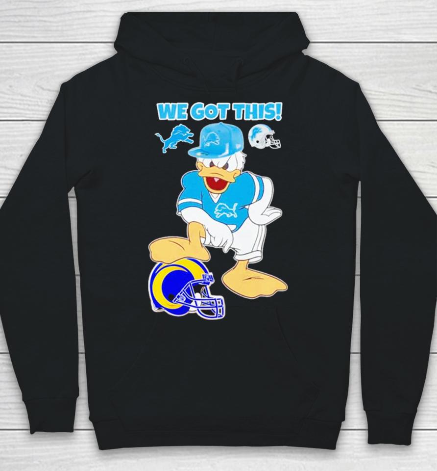 Detroit Lions We Got This Donald Duck Stomp Los Angeles Rams Hoodie