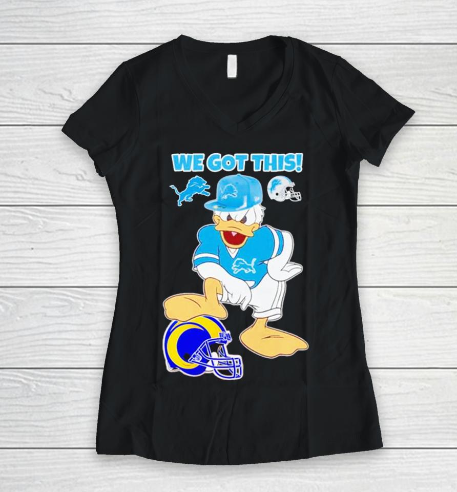 Detroit Lions We Got This Donald Duck Stomp Los Angeles Rams Women V-Neck T-Shirt