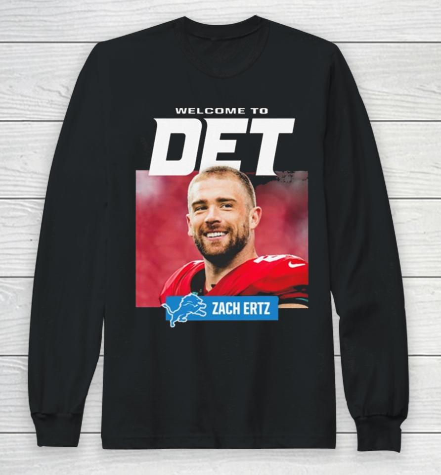 Detroit Lions Welcome To Det Zach Ertz Long Sleeve T-Shirt