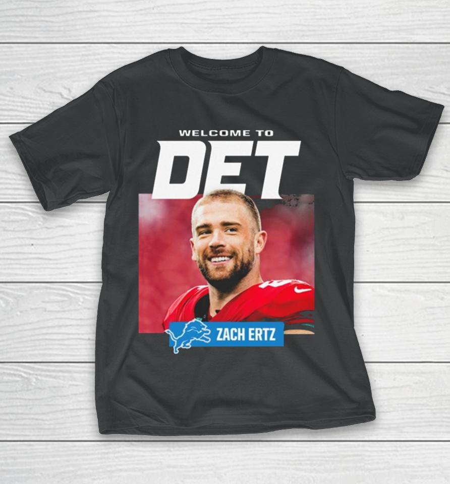 Detroit Lions Welcome To Det Zach Ertz T-Shirt