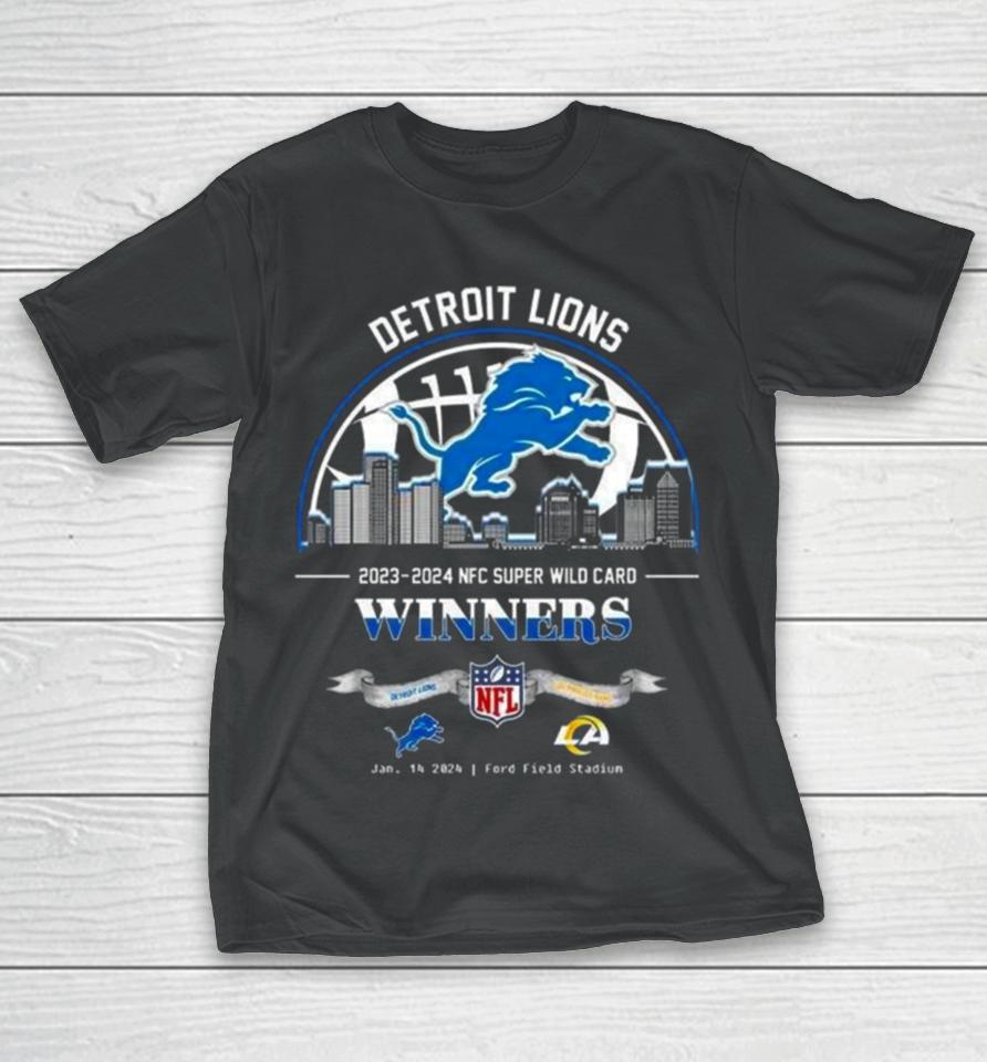 Detroit Lions Winners Season 2023 2024 Nfc Super Wild Card Nfl Divisional Skyline January 14 2024 Ford Field Stadium T-Shirt