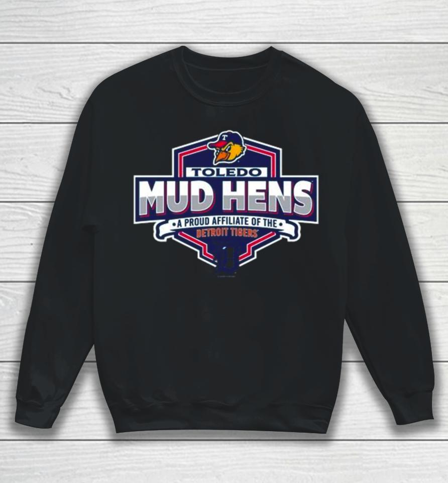 Detroit Tigers 2024 Toledo Mud Hens A Proud Affiliate Of The Sweatshirt