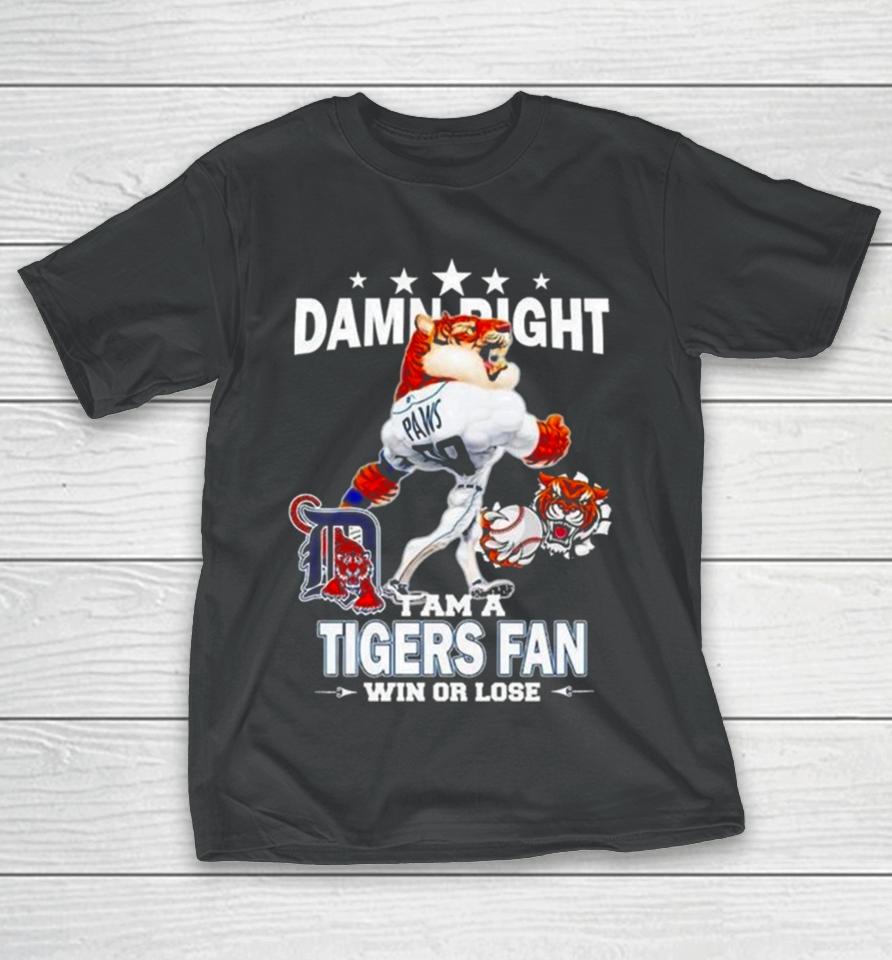 Detroit Tigers Mascot Damn Right I Am A Yankees Fan Win Or Lose 2024 T-Shirt
