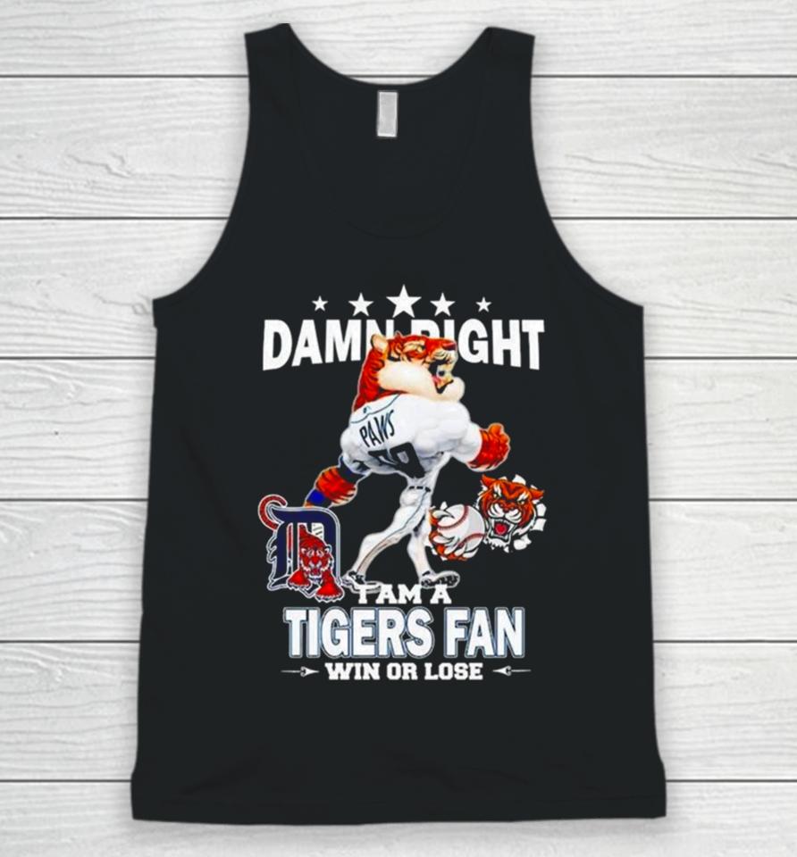 Detroit Tigers Mascot Damn Right I Am A Yankees Fan Win Or Lose 2024 Unisex Tank Top