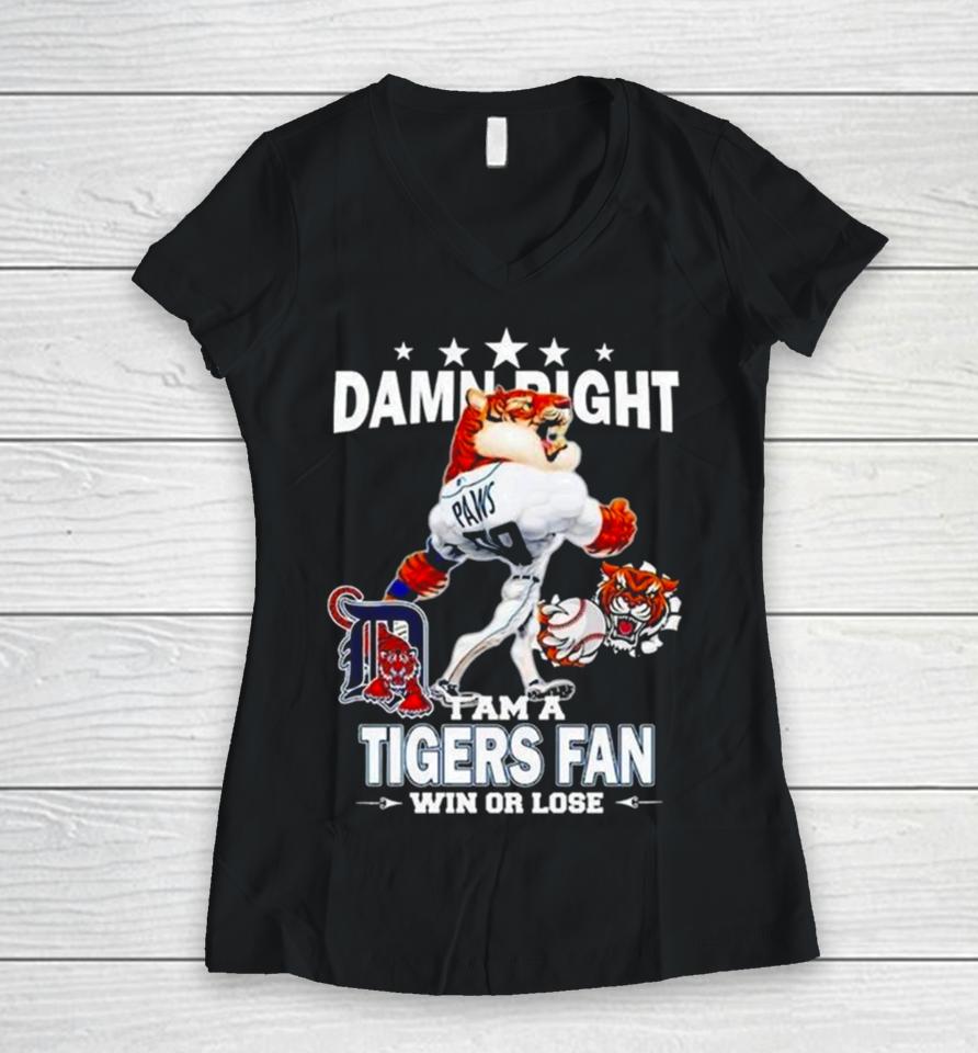 Detroit Tigers Mascot Damn Right I Am A Yankees Fan Win Or Lose 2024 Women V-Neck T-Shirt
