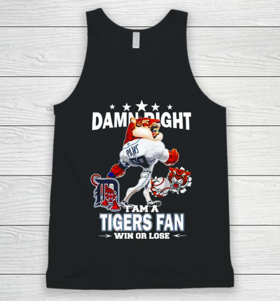 Detroit Tigers Mascot Damn Right I Am A Yankees Fan Win Or Lose Unisex Tank Top